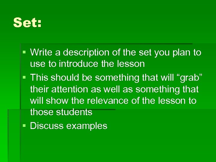 Set: § Write a description of the set you plan to use to introduce