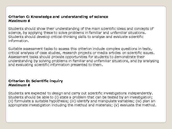 Criterion C: Knowledge and understanding of science Maximum 6 Students should show their understanding
