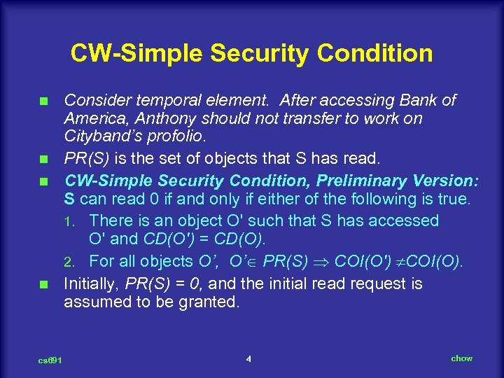 CW-Simple Security Condition Consider temporal element. After accessing Bank of America, Anthony should not