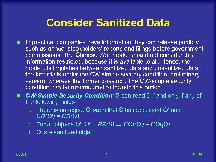 Consider Sanitized Data In practice, companies have information they can release publicly, such as