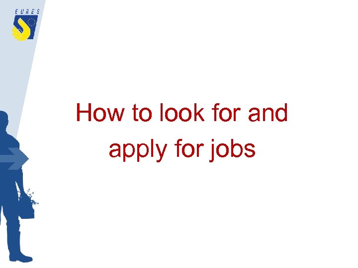 How to look for and apply for jobs 