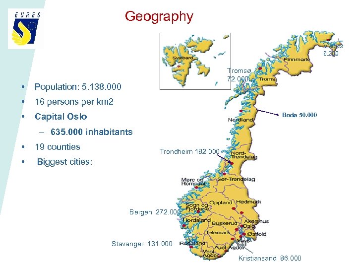 Geography Vadsø 6. 200 • Population: 5. 138. 000 • 16 persons per km