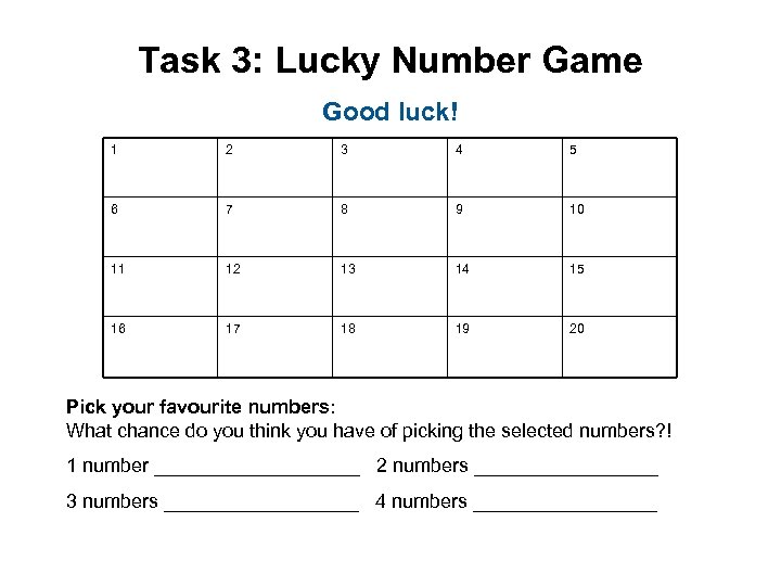 Task 3: Lucky Number Game Good luck! 1 2 3 4 5 6 7