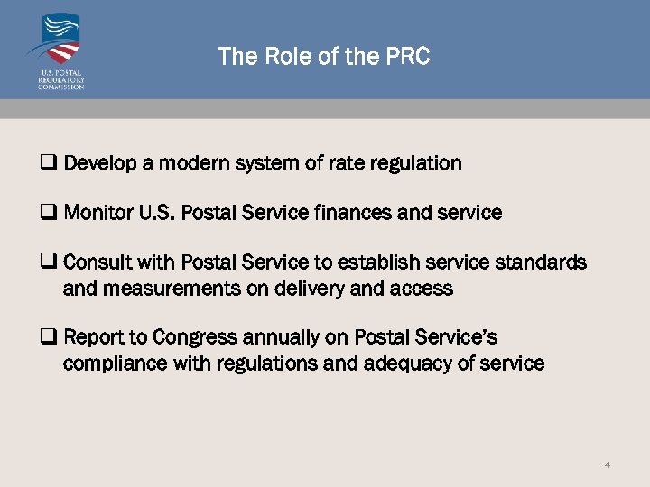 The Role of the PRC q Develop a modern system of rate regulation q