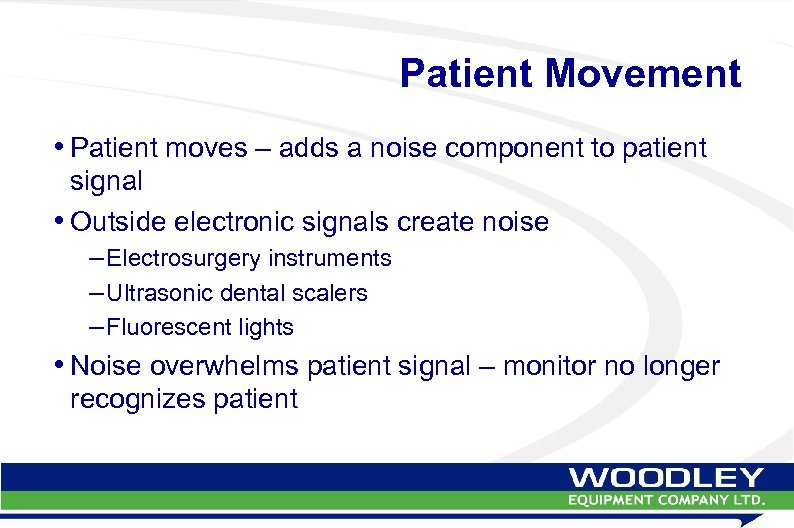 Patient Movement • Patient moves – adds a noise component to patient signal •