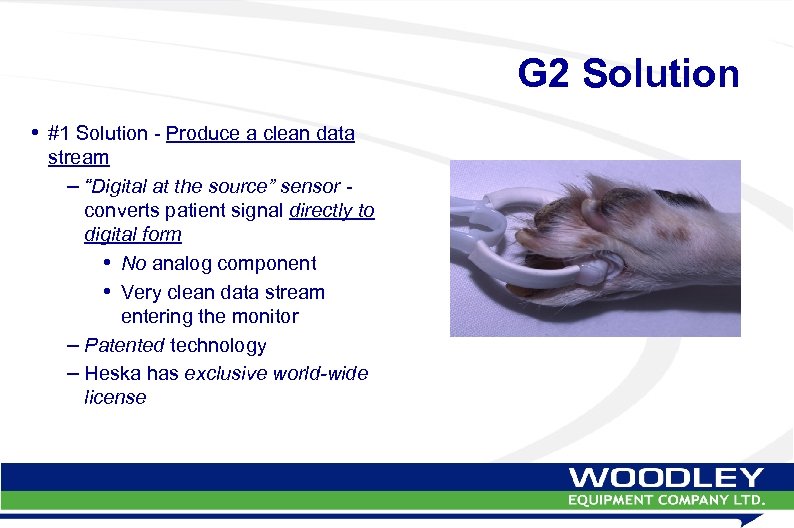 G 2 Solution • #1 Solution - Produce a clean data stream – “Digital