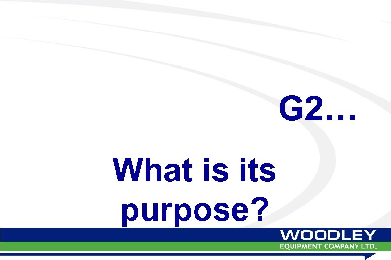 G 2… What is its purpose? 