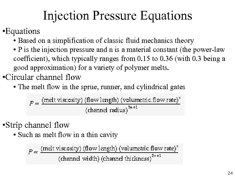 Injection Pressure Equations • Based on a simplification of classic fluid mechanics theory •