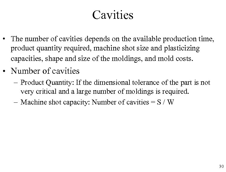 Cavities • The number of cavities depends on the available production time, product quantity