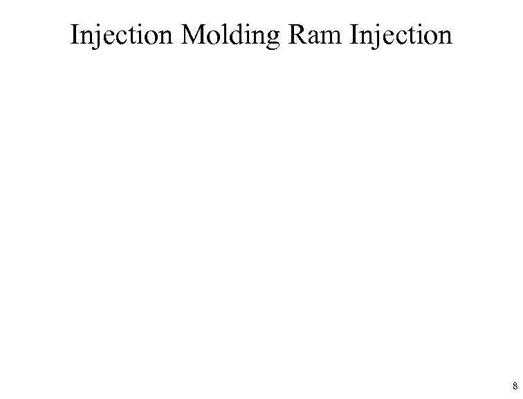 Injection Molding Ram Injection 8 