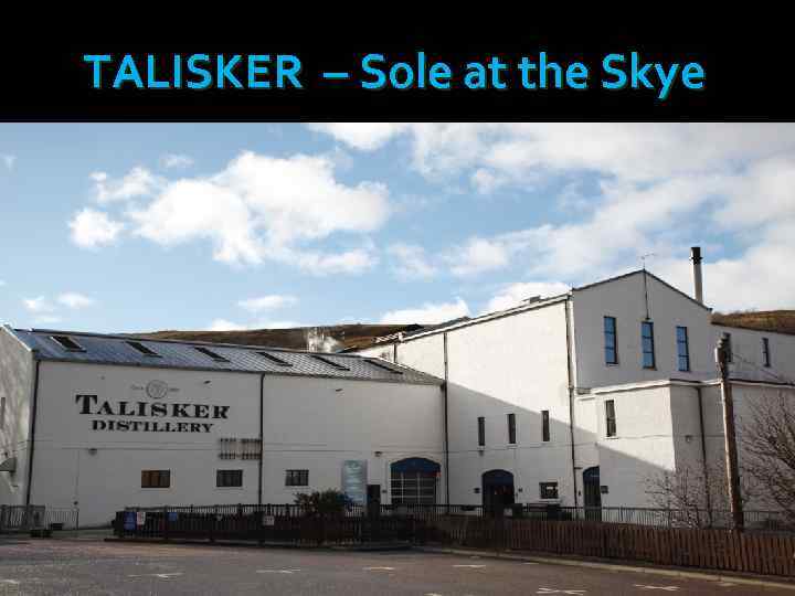 TALISKER – Sole at the Skye 