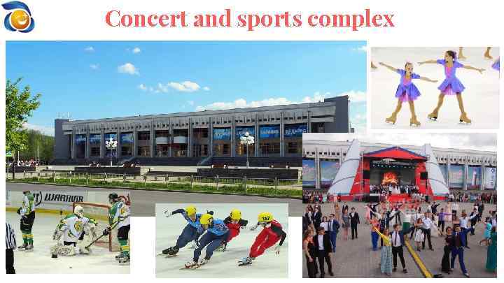 Concert and sports complex 