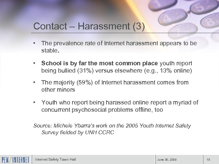 Contact – Harassment (3) • The prevalence rate of Internet harassment appears to be