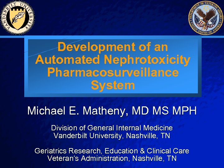 Slide 1 © 2003 By Default! Development of an Automated Nephrotoxicity Pharmacosurveillance System Michael