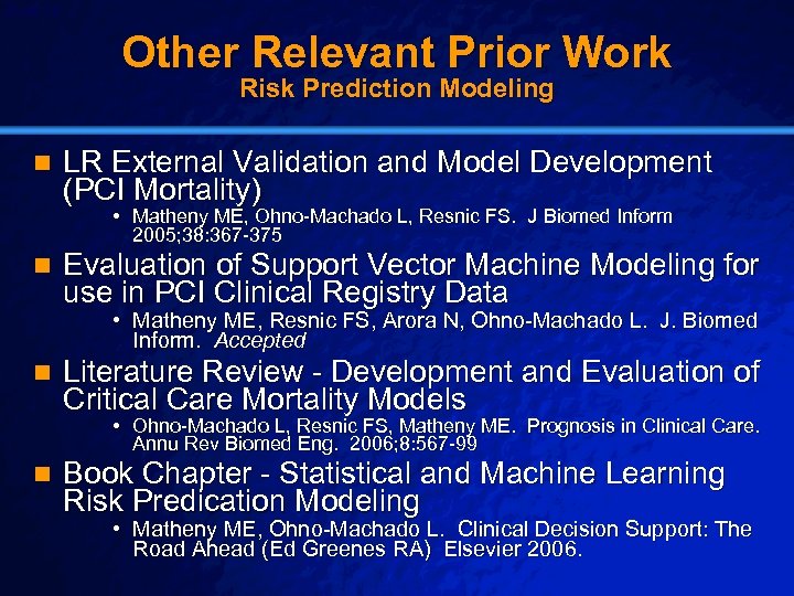 Slide 18 © 2003 By Default! Other Relevant Prior Work Risk Prediction Modeling n