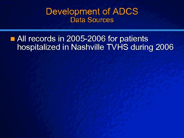 Slide 22 © 2003 By Default! Development of ADCS Data Sources n All records