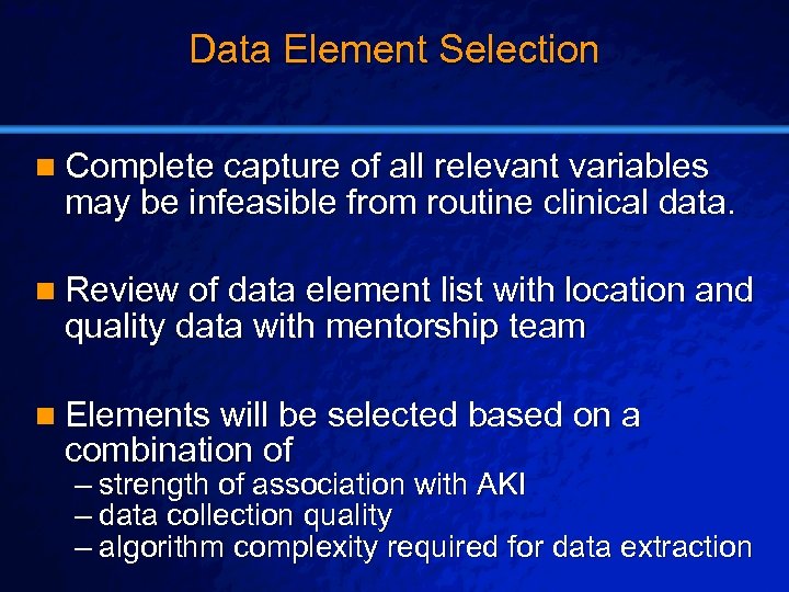 Slide 24 © 2003 By Default! Data Element Selection n Complete capture of all