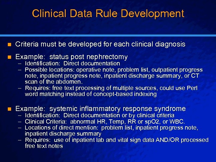 Slide 25 © 2003 By Default! Clinical Data Rule Development n Criteria must be