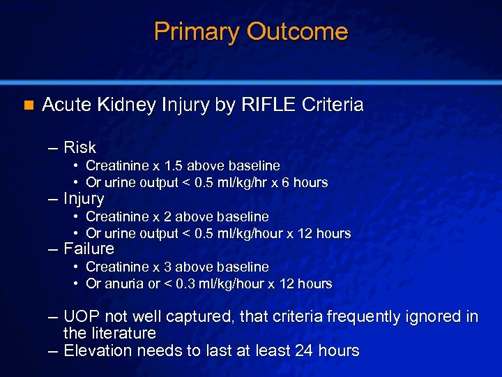 Slide 26 © 2003 By Default! Primary Outcome n Acute Kidney Injury by RIFLE