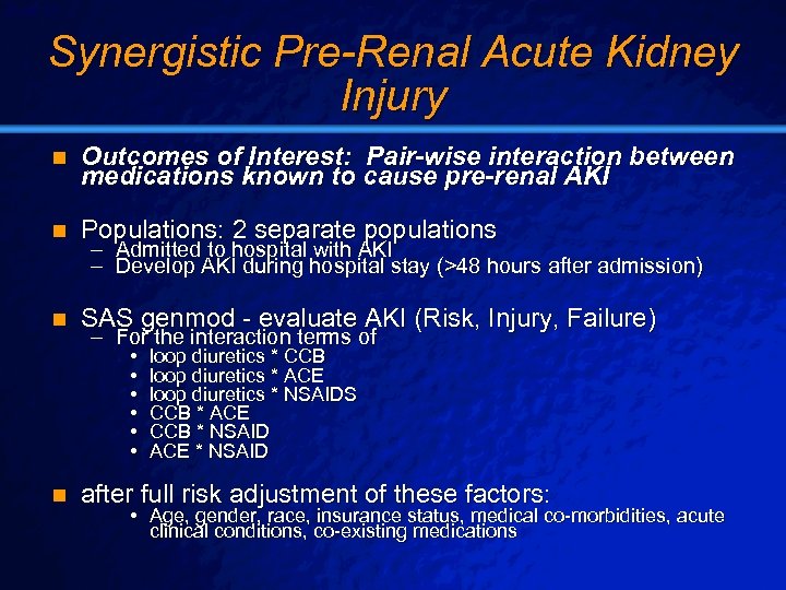 Slide 31 © 2003 By Default! Synergistic Pre-Renal Acute Kidney Injury n Outcomes of