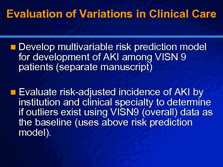 Slide 33 © 2003 By Default! Evaluation of Variations in Clinical Care n Develop