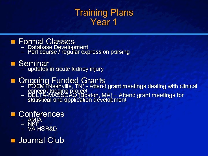 Slide 38 © 2003 By Default! Training Plans Year 1 n Formal Classes n