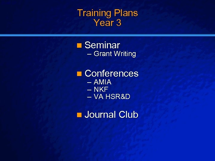 Slide 40 © 2003 By Default! Training Plans Year 3 n Seminar – Grant