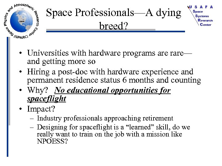 Space Professionals—A dying breed? U S A F A Space Systems Research Center •
