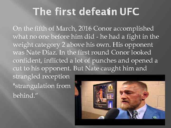 The first defeat UFC in On the fifth of March, 2016 Conor accomplished what