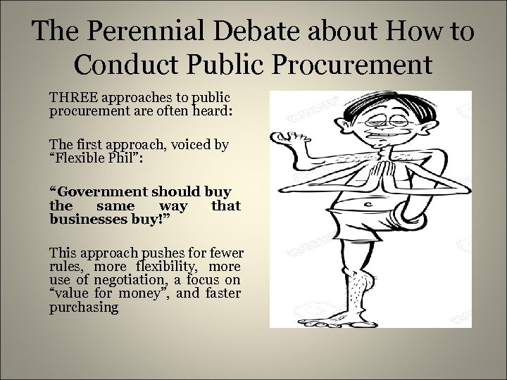 The Perennial Debate about How to Conduct Public Procurement THREE approaches to public procurement