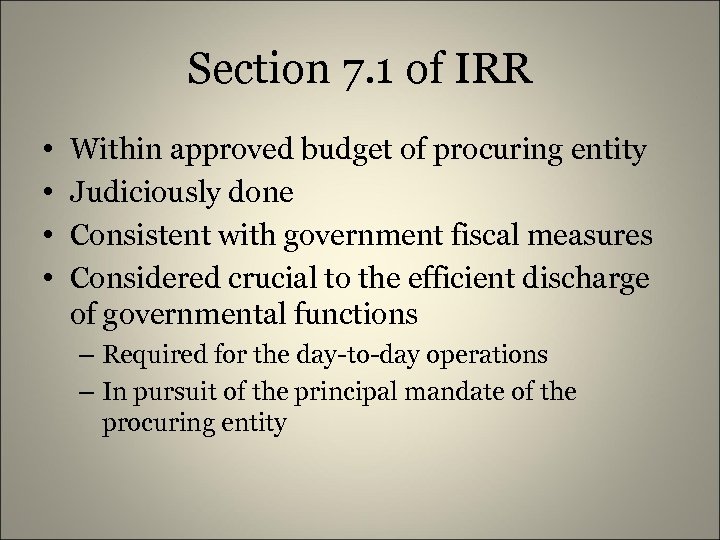 Section 7. 1 of IRR • • Within approved budget of procuring entity Judiciously