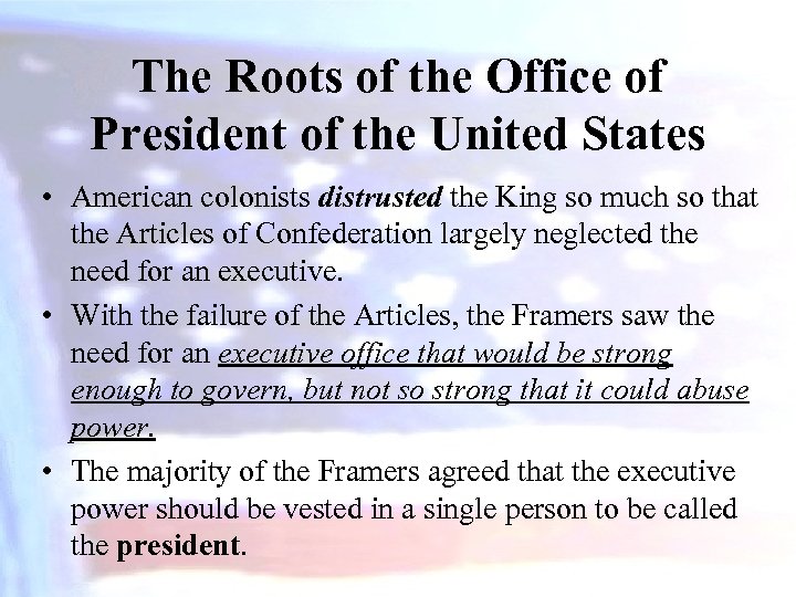 The Roots of the Office of President of the United States • American colonists