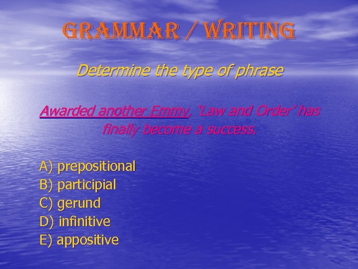 grammar / writing Determine the type of phrase Awarded another Emmy, ‘Law and Order’