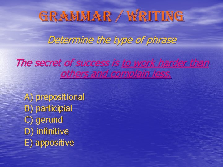 grammar / writing Determine the type of phrase The secret of success is to