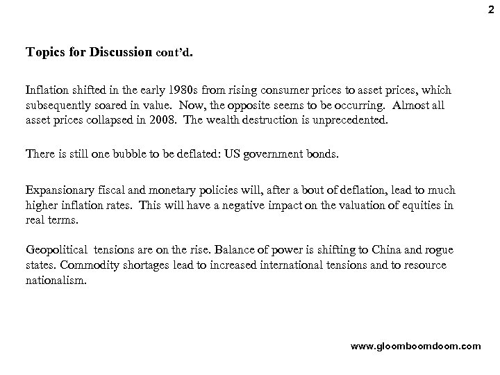 2 Topics for Discussion cont’d. Inflation shifted in the early 1980 s from rising