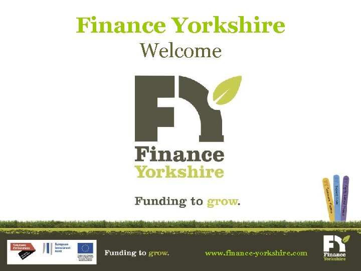 Finance Yorkshire Welcome www. finance-yorkshire. com 