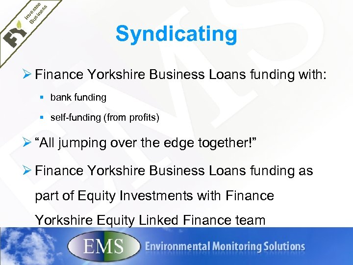 In Bu ves si te ne e ss Syndicating Ø Finance Yorkshire Business Loans