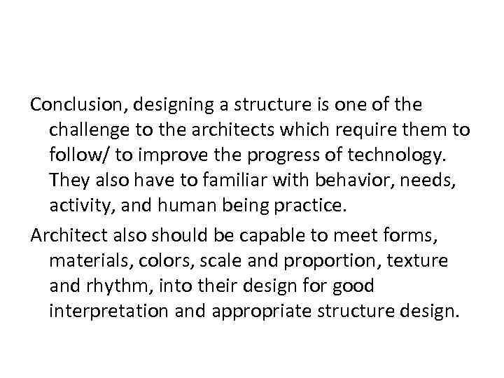 Conclusion, designing a structure is one of the challenge to the architects which require