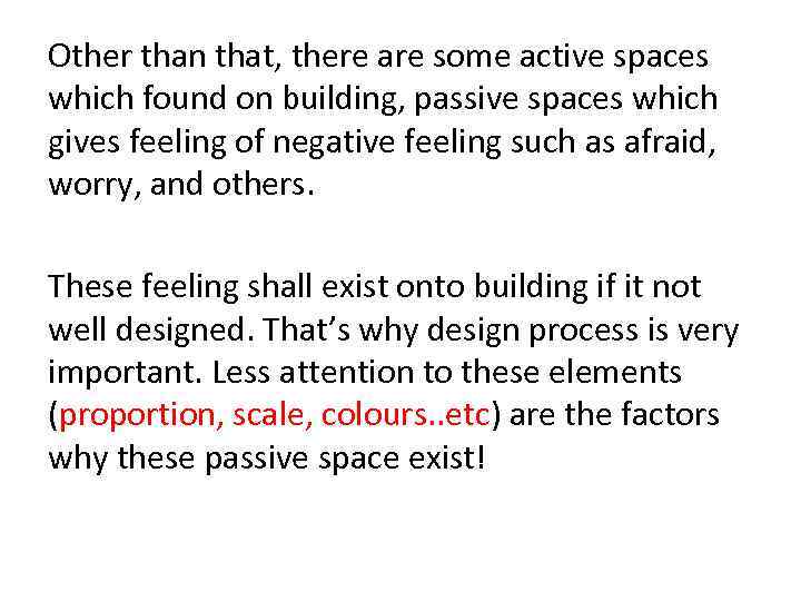 Other than that, there are some active spaces which found on building, passive spaces