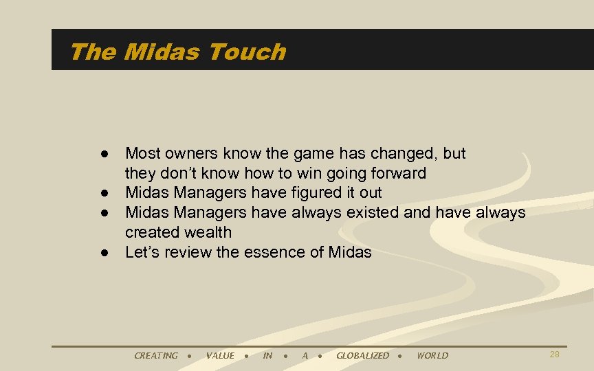 The Midas Touch ● Most owners know the game has changed, but they don’t