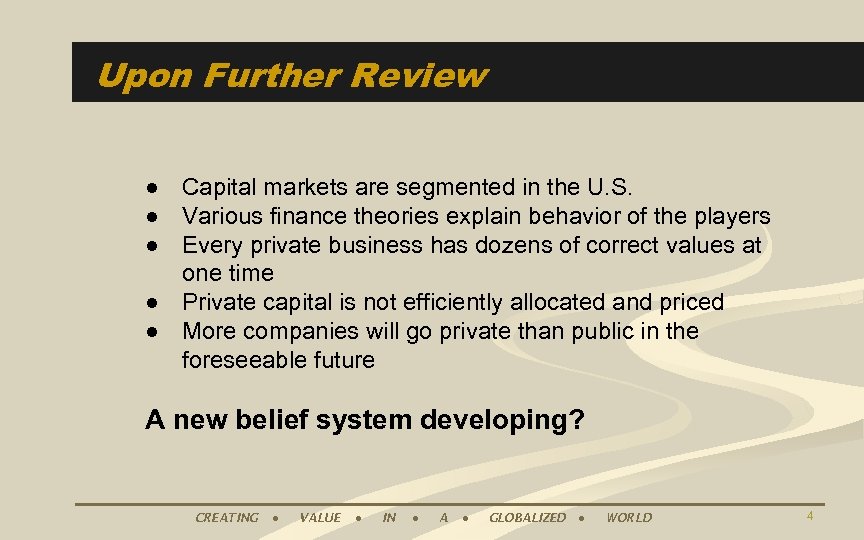 Upon Further Review ● Capital markets are segmented in the U. S. ● Various