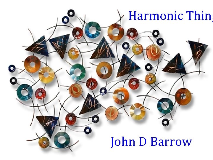 Harmonic Thing John D Barrow 