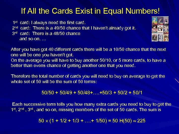If All the Cards Exist in Equal Numbers! 1 st card: I always need