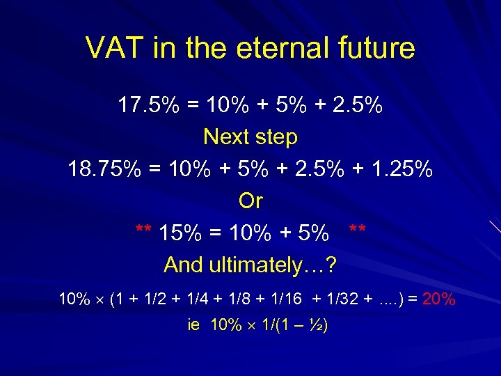 VAT in the eternal future 17. 5% = 10% + 5% + 2. 5%