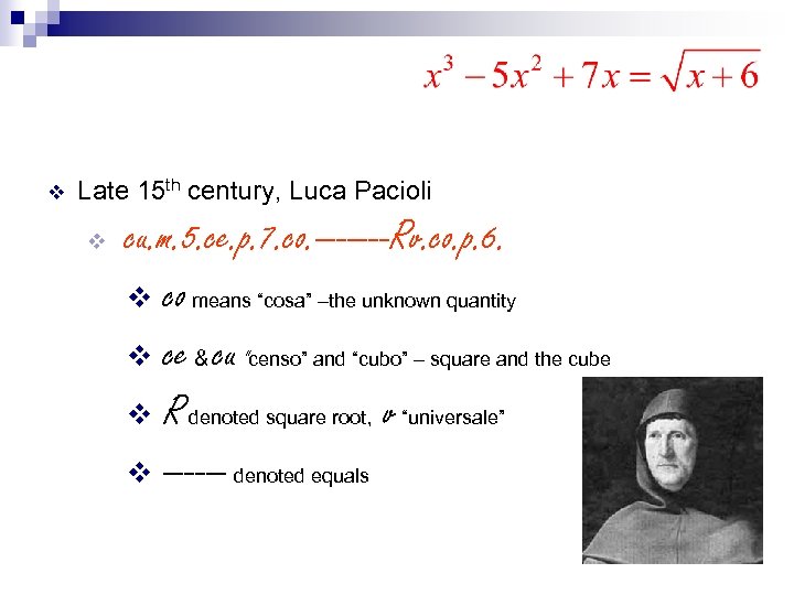 v Late 15 th century, Luca Pacioli v cu. m. 5. ce. p. 7.