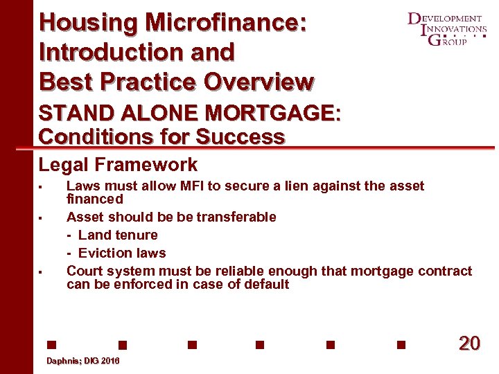 Housing Microfinance: Introduction and Best Practice Overview STAND ALONE MORTGAGE: Conditions for Success Legal