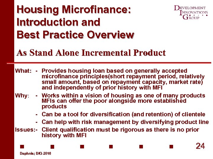 Housing Microfinance: Introduction and Best Practice Overview As Stand Alone Incremental Product What: -