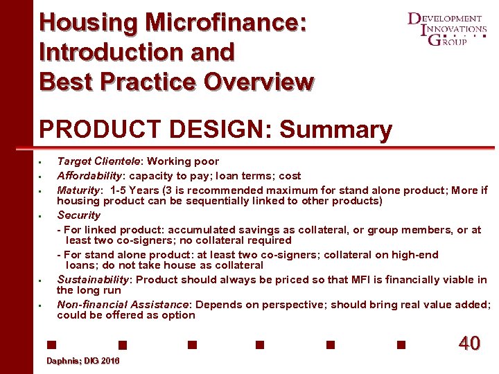 Housing Microfinance: Introduction and Best Practice Overview PRODUCT DESIGN: Summary § § § Target