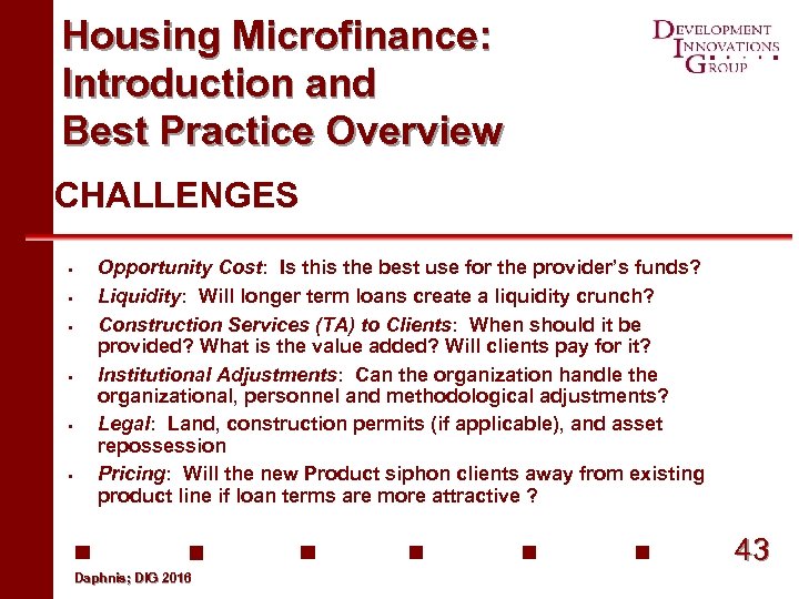 Housing Microfinance: Introduction and Best Practice Overview CHALLENGES § § § Opportunity Cost: Is
