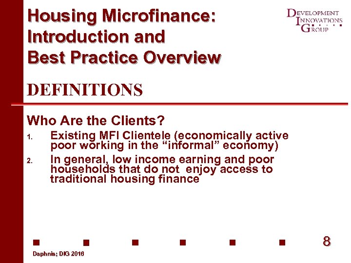 Housing Microfinance: Introduction and Best Practice Overview DEFINITIONS Who Are the Clients? 1. 2.
